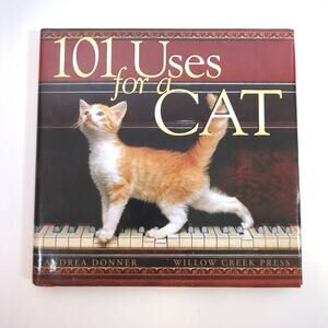 101 Uses for a Cat Andrea Donner 2002 Illustrated Hardcover Willow Creek Press